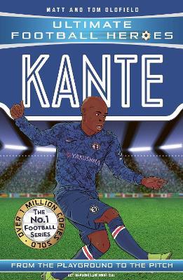 Kante (Ultimate Football Heroes - the No. 1 football series): Collect them all! - Matt & Tom Oldfield - cover