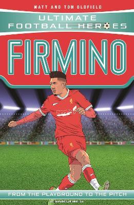 Firmino (Ultimate Football Heroes - the No. 1 football series): Collect them all! - Matt & Tom Oldfield - cover