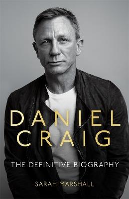 Daniel Craig - The Biography - Sarah Marshall - cover