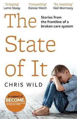 The State of It: Stories from the Frontline of a Broken Care System - Chris Wild - cover