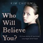 Who Will Believe You?