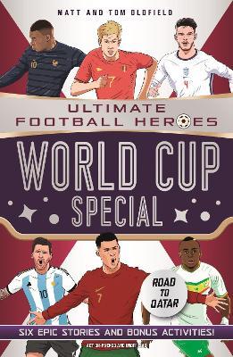 World Cup Special (Ultimate Football Heroes): Collect Them All! - Matt & Tom Oldfield,Ultimate Football Heroes - cover