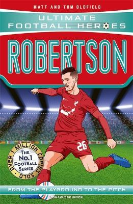 Robertson (Ultimate Football Heroes - The No.1 football series): Collect Them All! - Matt & Tom Oldfield,Ultimate Football Heroes - cover