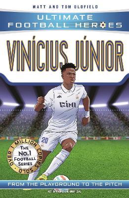 Vinicius Junior (Ultimate Football Heroes - The No.1 football series): Collect them all! - Matt & Tom Oldfield,Ultimate Football Heroes - cover