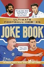 The Ultimate Football Heroes Joke Book (The No.1 football series): Collect them all!