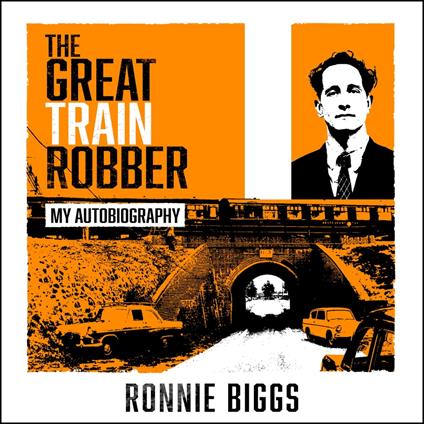 The Great Train Robber: My Autobiography