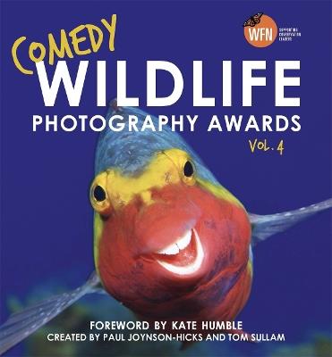 Comedy Wildlife Photography Awards Vol. 4 - Paul Joynson-Hicks & Tom Sullam - cover
