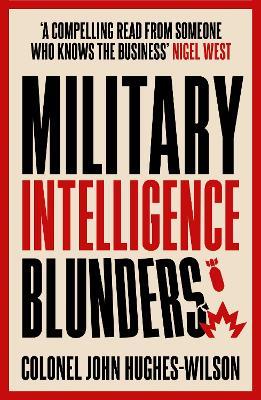 Military Intelligence Blunders - John Hughes-Wilson - cover