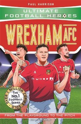 Wrexham AFC (Ultimate Football Heroes - The No.1 football series) - Paul Harrison - cover
