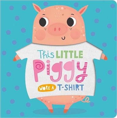 This Little Piggy Wore A T-Shirt - cover