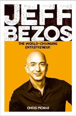Jeff Bezos: The World-Changing Entrepreneur - Chris McNab - cover