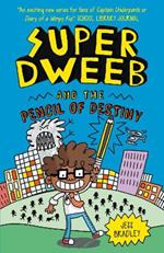 Super Dweeb and the Pencil of Destiny