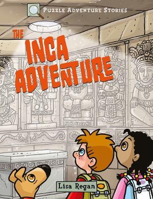 Puzzle Adventure Stories: The Inca Adventure - Lisa Regan - cover