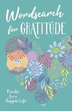 Wordsearch for Gratitude: Puzzles for a happier life
