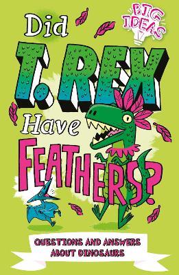 Did T. Rex Have Feathers?: Questions and Answers About Dinosaurs - Ben Hubbard - cover
