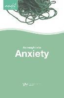Insight into Anxiety - Chris Ledger,Clare Blake,Lynn Suter - cover