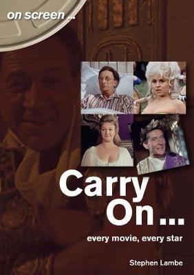 Carry On... Every Movie, Every Star (On Screen) - Stephen Lambe - cover