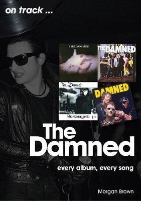 The Damned On Track: Every Album, Every Song - Morgan Brown - cover