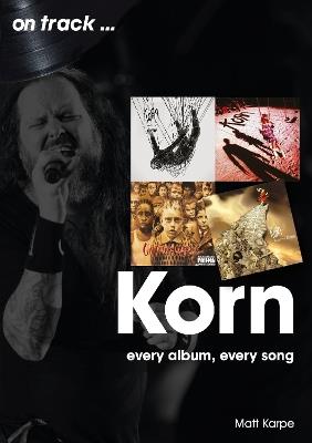 Korn On Track: Every Album, Every Song - Matt Karpe - cover