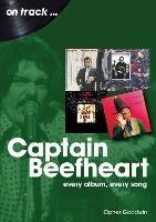 Captain Beefheart On Track: Every Album, Every Song