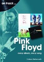 Pink Floyd On Track: Every Album, Every Song - Richard Butterworth - cover