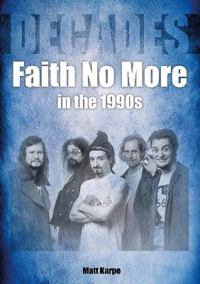 Faith No More in the 1990s - Matt Karpe - cover