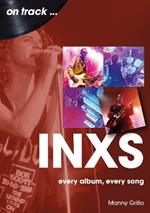 INXS On Track: Every Album, Every Song