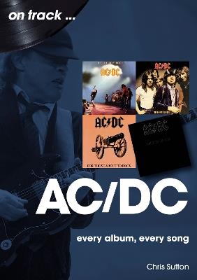 AC/DC On Track: Every Album, Every Song - Chris Sutton - cover