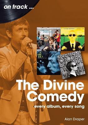 The Divine Comedy On Track: Every Album, Every Song - Alan Draper - cover
