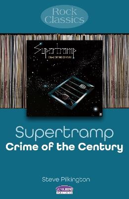 Supertramp: Crime Of The Century: Rock Classics - Steve Pilkington - cover