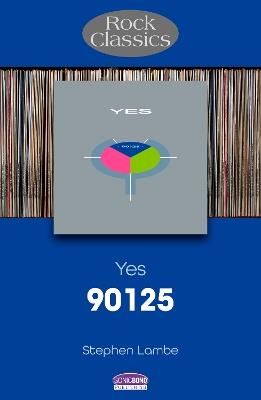 Yes 90125: Rock Classics - Stephen Lambe - cover