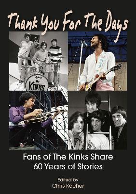 Thank You For The Days: Fans Of The Kinks Share 60 Years Of Stories - cover