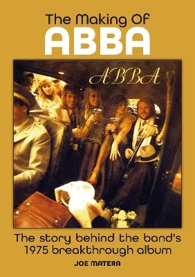 The Making Of Abba: The Story Of The Band's 1975 Breakthrough Album - Joe Matera - cover