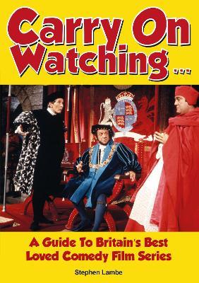 Carry On Watching: A Guide to Britain's Best Loved Comedy Films - Stephen Lambe - cover