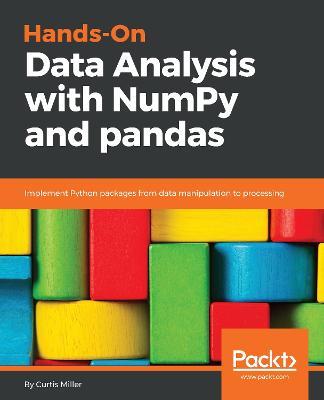 Hands-On Data Analysis with NumPy and pandas - Curtis Miller - cover