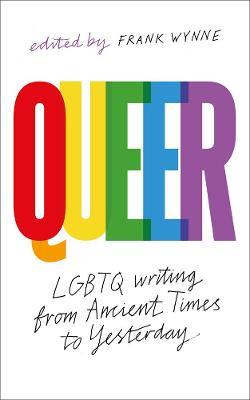 Queer: A Collection of LGBTQ Writing from Ancient Times to Yesterday - cover