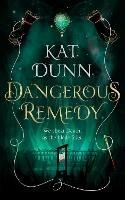 Dangerous Remedy - Kat Dunn - cover