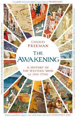 The Awakening: A History of the Western Mind AD 500 - 1700 - Charles Freeman - cover