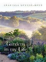 Gardens in My Life - Arabella Lennox-Boyd - cover