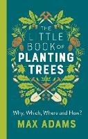 The Little Book of Planting Trees