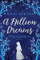 A Million Dreams - Dani Atkins - cover