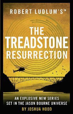 Robert Ludlum's™ the Treadstone Resurrection - Joshua Hood - cover