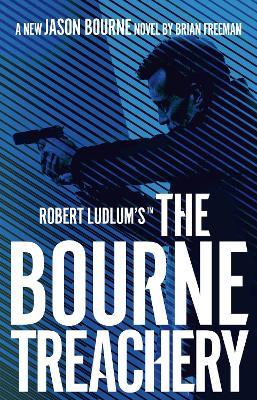 Robert Ludlum's (TM) The Bourne Treachery - Brian Freeman - cover