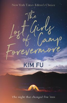 The Lost Girls of Camp Forevermore: 'Skillfully measures how long one formative moment can reverberate' Celeste Ng - Kim Fu - cover