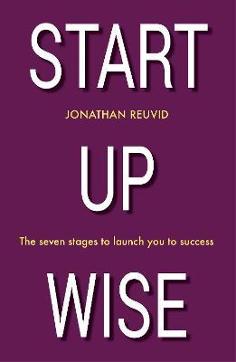 Start Up Wise: Your step-by-step guide to the Seven Stages of Success - cover