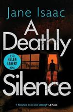 A Deathly Silence: the twisted new thriller from bestselling crime author Jane Isaac