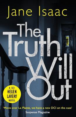 The Truth Will Out: an absolutely GRIPPING crime thriller from bestseller Jane Isaac - Jane Isaac - cover