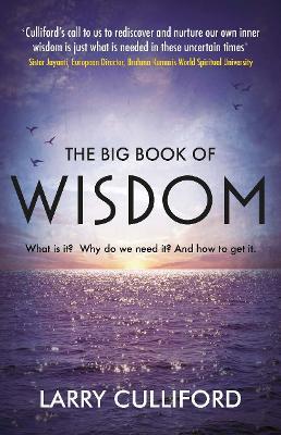 The Big Book of Wisdom: The ultimate guide for a life well-lived - Larry Culliford - cover