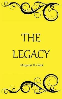 The Legacy - Margaret D Clark - cover