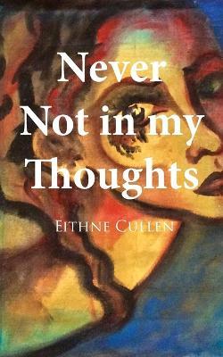 Never Not in My Thoughts - Eithne Cullen - cover